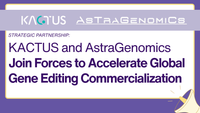 Kactus and AstraGenomics Enter Strategic Partnership to Accelerate Global Commercialization of Novel Gene Editing Tools